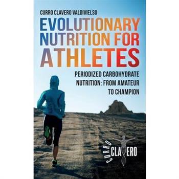 Evolutionary Nutrition for Athletes