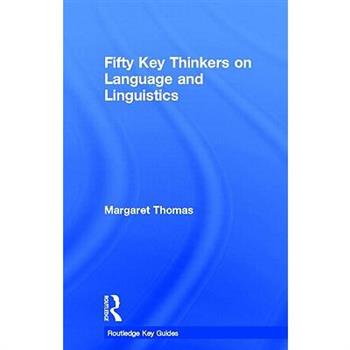 Fifty Key Thinkers on Language and Linguistics