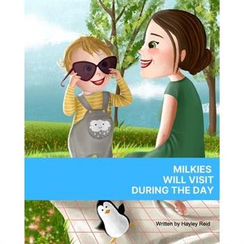 Milkies Will Visit During The Day