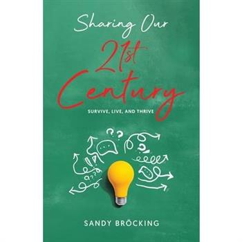 Sharing Our 21st Century