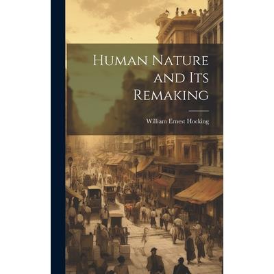 Human Nature and its Remaking