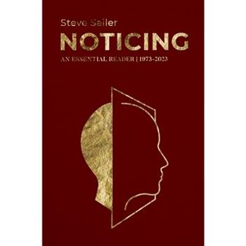 Noticing: An Essential Reader (1973-2023)