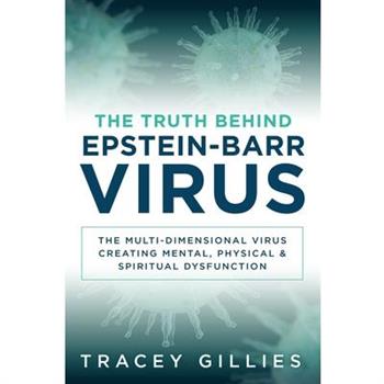The Truth Behind Epstein-Barr Virus