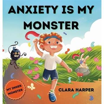 Anxiety Is My Monster