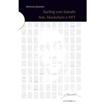 Surfing con Satoshi. Arte, blockchain e NFT