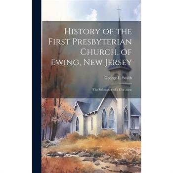 History of the First Presbyterian Church, of Ewing, New Jersey