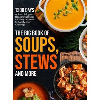 The Big Book of Soups, Stews and More
