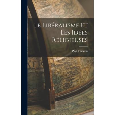 Le Lib矇ralisme et les Id矇es Religieuses