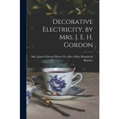 Decorative Electricity, by Mrs. J. E. H. Gordon
