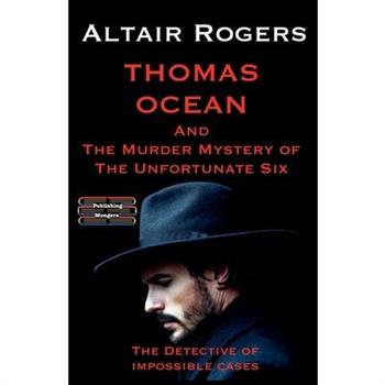 Thomas Ocean And The Murder Mystery of The Unfortunate Six