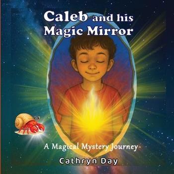 Caleb and His Magic Mirror