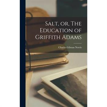 Salt, or, The Education of Griffith Adams