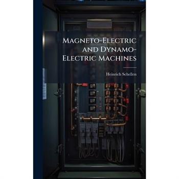Magneto-Electric and Dynamo-Electric Machines