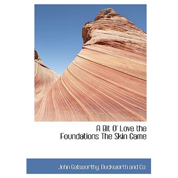 A Bit O’ Love the Foundations the Skin Game