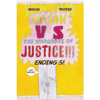 Mason VS The Wardrobe of JUSTICE!!!!!!! (Cliff-hanger 5)