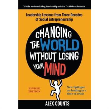 Changing the World Without Losing Your Mind, Revised Edition