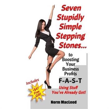 Seven Stupidly Simple Stepping Stones...