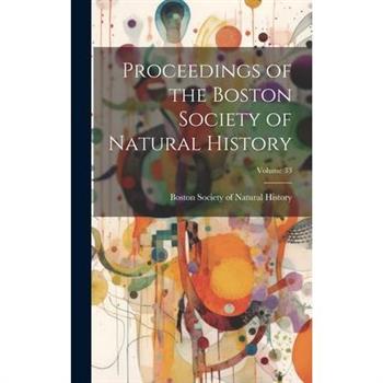 Proceedings of the Boston Society of Natural History; Volume 33