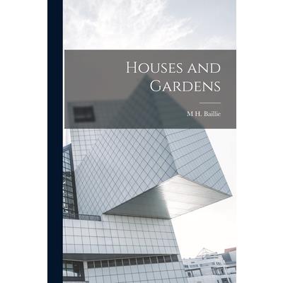 Houses and Gardens
