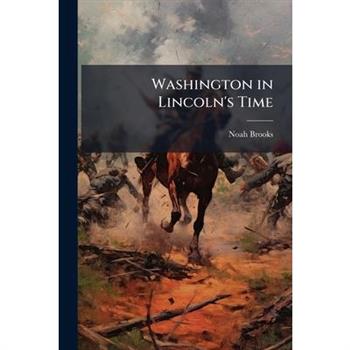 Washington in Lincoln's Time
