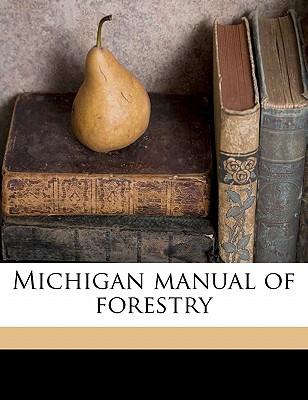 Michigan Manual of Forestry Volume 2