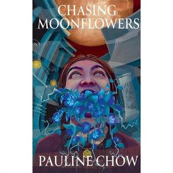 Chasing Moonflowers