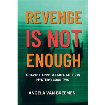 Revenge is Not Enough