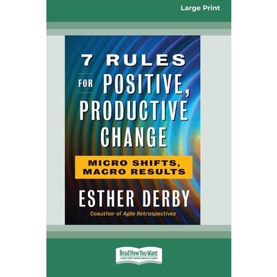 7 Rules for Positive, Productive Change
