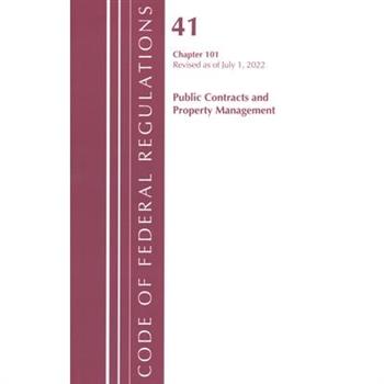 Code of Federal Regulations, Title 41 Public Contracts and Property Management 101, Revised as of July 1, 2022