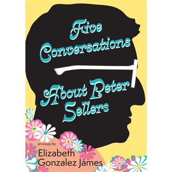 Five Conversations about Peter Sellers