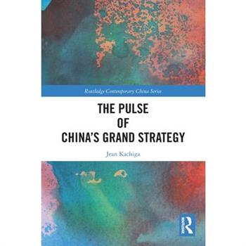 The Pulse of China's Grand Strategy