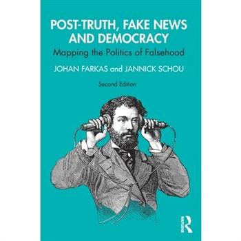 Post-Truth, Fake News and Democracy