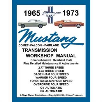 MUSTANG 1965 to 1973 TRANSMISSION WORKSHOP MANUAL - ALL 3 & 4 SPEED MANUAL TRANSMISSIONS PLUS THE C4 & C6 AUTOMATIC