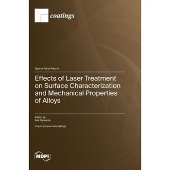 Effects of Laser Treatment on Surface Characterization and Mechanical Properties of Alloys