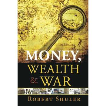 Money, Wealth & War