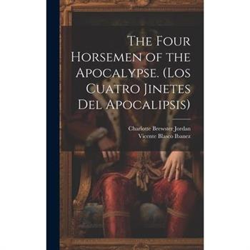 The Four Horsemen of the Apocalypse. (Los Cuatro Jinetes del Apocalipsis)