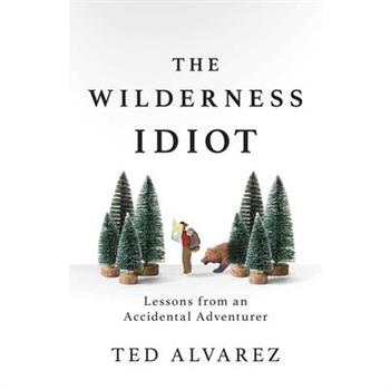 The Wilderness Idiot