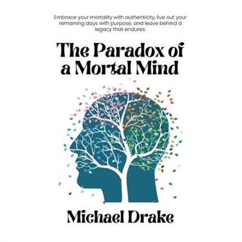 The Paradox of a Mortal Mind