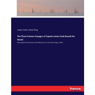 The Three Famous Voyages of Captain James Cook Round the World