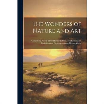 The Wonders of Nature and Art