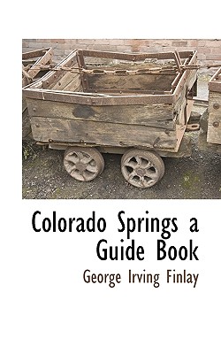 Colorado Springs a Guide Book