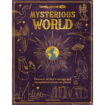 Lonely Planet Kids Mysterious World