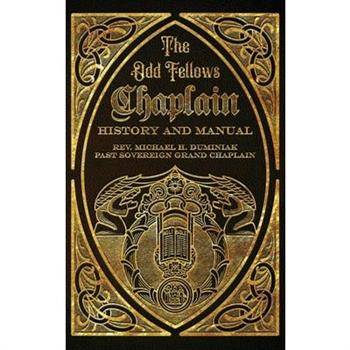 The Odd Fellows Chaplain History and Manual