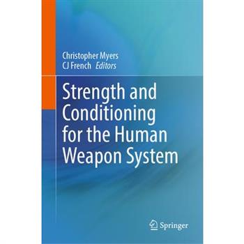 Strength and Conditioning for the Human Weapon System