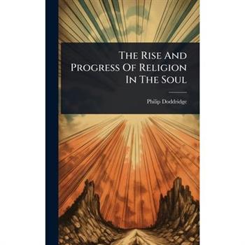 The Rise And Progress Of Religion In The Soul