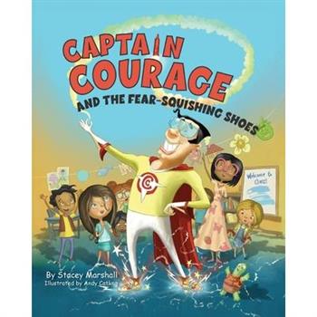 Captain Courage and the Fear-Squishing Shoes
