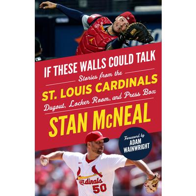 If These Walls Could Talk: St. Louis Cardinals