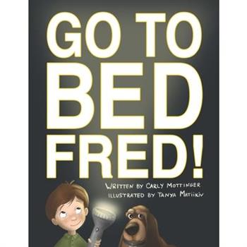 Go to Bed, Fred!