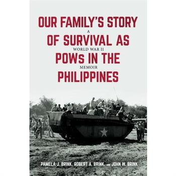 Our Family’s Story of Survival as POWs in the Philippines