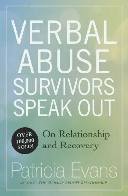 Verbal Abuse: Survivors Speak out on Releationship and Recovery